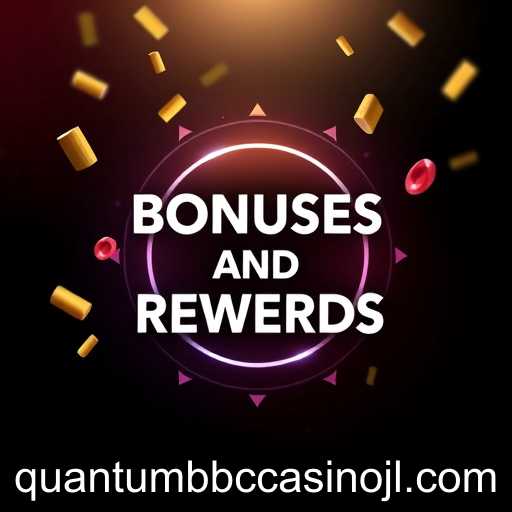Bonuses and Rewards